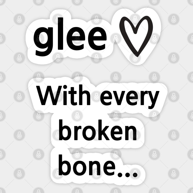 Glee/Broken Bone Sticker by Said with wit